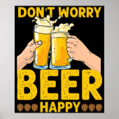 Don't Worry Beer Happy Funny Drinker Design Poster (Voorkant)