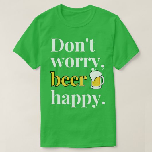 Dont Worry Bier Gelukkig op Dark T-shirt (Design voorkant)