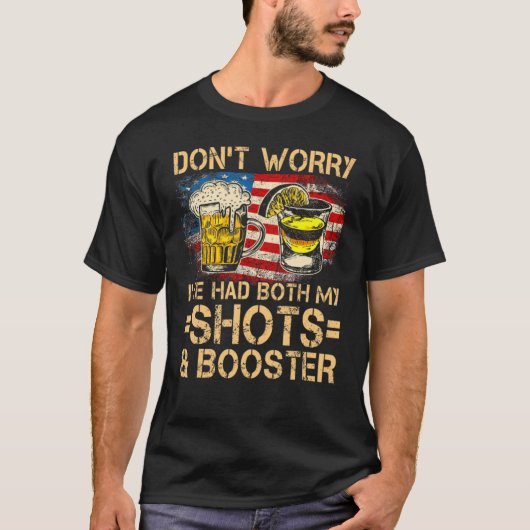 Don't Worry Had Both My Shots 6 T-shirt (Voorkant)