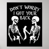 Dont Worry I Got Your Back Skull Skeleton Hallowe  Poster (Voorkant)