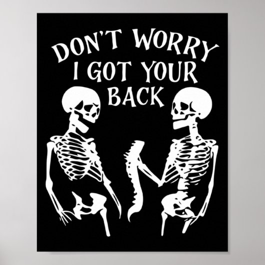 Dont Worry I Got Your Back Skull Skeleton Hallowe  Poster (Voorkant)
