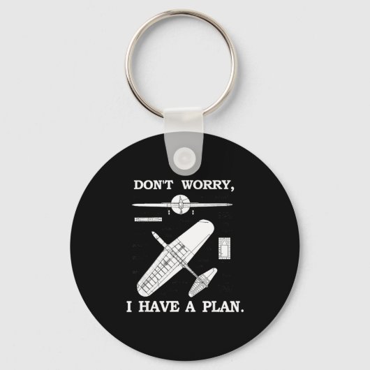 Don't Worry, I Have A Plan. Funny Airplane Model P Sleutelhanger (Voorkant)