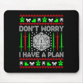 Don't Worry I Have Plan Christmas D20 Ugly Tableto Muismat (Voorkant)