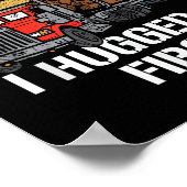 Don't Worry I Hugged It First Log Truck Driver Hau Poster (Hoek)