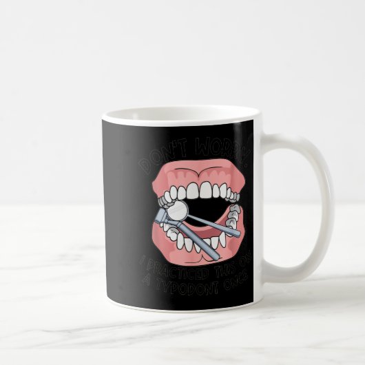 Don't Worry I Practiced This On A Tydont Once Dent Koffiemok (Rechts)