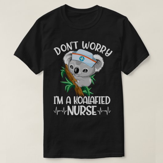 Dont Worry Im a Koalified Nurse Koala T-shirt (Design voorkant)