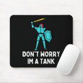 Don't Worry Im A Tank Gaming Mmo Rpg Funny  Muismat (Met muis)