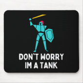 Don't Worry Im A Tank Gaming Mmo Rpg Funny  Muismat (Voorkant)