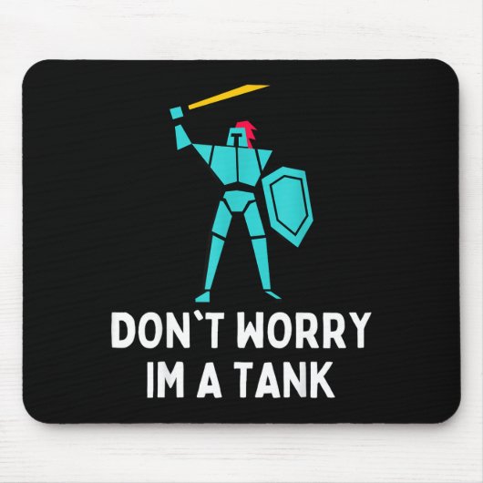 Don't Worry Im A Tank Gaming Mmo Rpg Funny  Muismat (Voorkant)