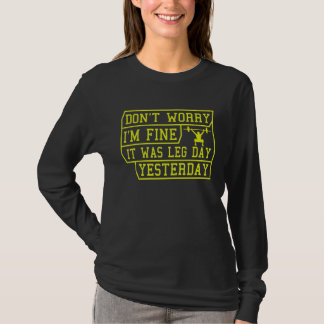 Don't Worry I'm Fine It Was Led Day Yesterday T-shirt