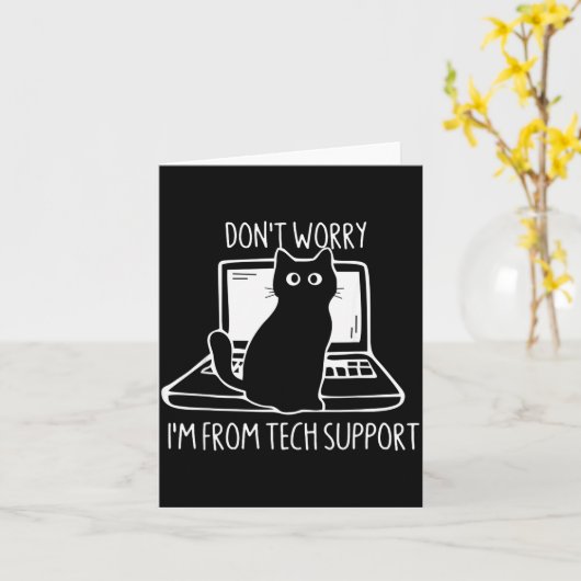 Don't Worry I'm From Tech Suprt Funny Cat Kaart (Gele Bloem)