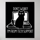 Don't Worry I'm From Tech Suprt Funny Cat  Poster (Voorkant)