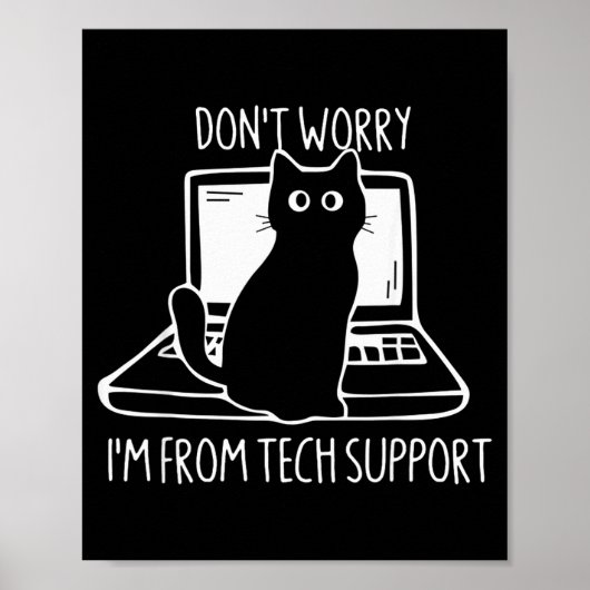 Don't Worry I'm From Tech Suprt Funny Cat  Poster (Voorkant)