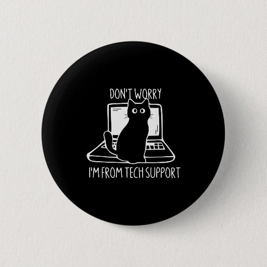 Don't Worry I'm From Tech Suprt Funny Cat  Ronde Button 5,7 Cm (Voorkant)