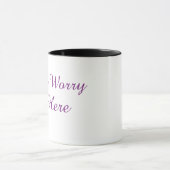 Don't Worry I'm Here Minimalist Purple Script Coff Mok (Midden)