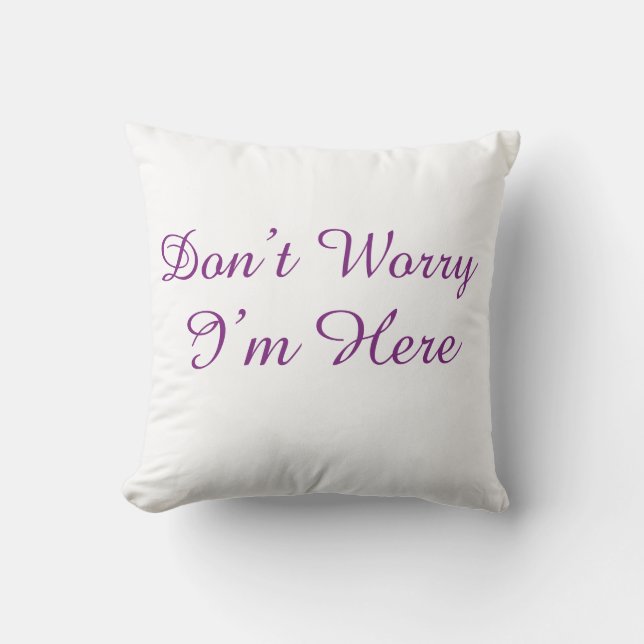 Don't Worry I'm Here Minimalist Purple Script Kussen (Voorkant)