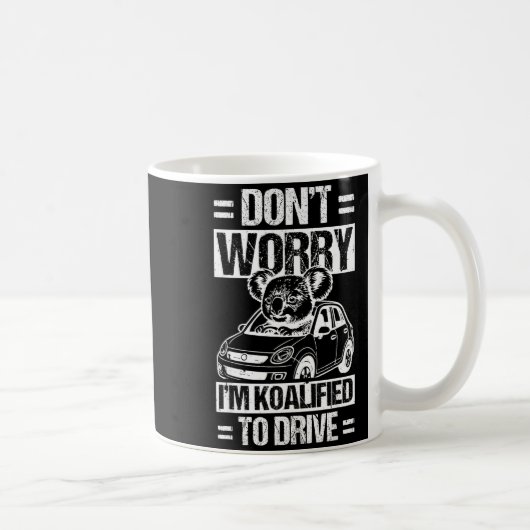 Don't Worry I'm Koalified To Drive Funny New Drive Koffiemok (Rechts)