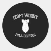 Don't Worry It'll Be Fine With Funny Bomb  Ronde Sticker (Voorkant)
