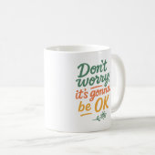 Don't worry. It's gonna be OK - Mug Koffiemok (Voorkant rechts)