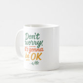 Don't worry. It's gonna be OK - Mug Koffiemok (Voorkant links)