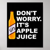 Don't Worry It's Juice Apparel  Poster (Voorkant)