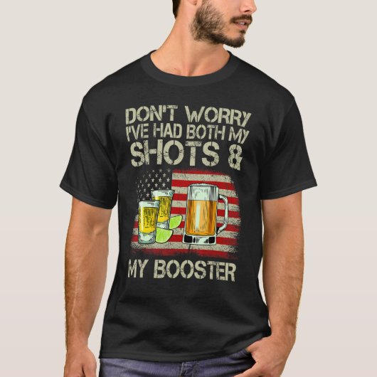 Don't Worry I've Had Both My Shots And Booster Ame T-shirt (Voorkant)
