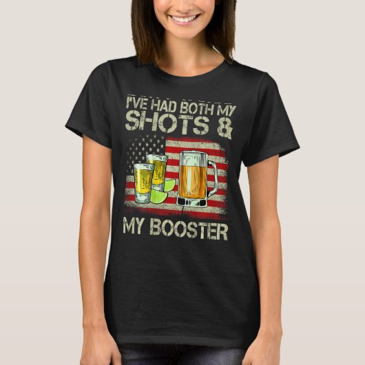 Don't Worry I've Had Both My Shots And My Booster T-shirt (Voorkant)