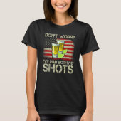 Don't Worry I've Had Both My Shots Tequila America T-shirt (Voorkant)