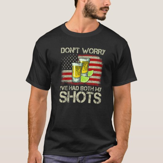 Don't Worry I've Had Both My Shots Tequila America T-shirt (Voorkant)