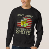 Don't Worry I've Had Both My Shots Tequila America Trui (Voorkant)