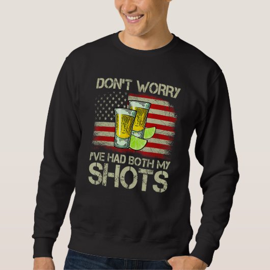 Don't Worry I've Had Both My Shots Tequila America Trui (Voorkant)
