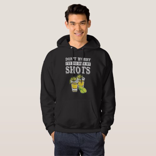 Don't worry I've had both my shots  Tequila Hoodie (Voorkant volledig)