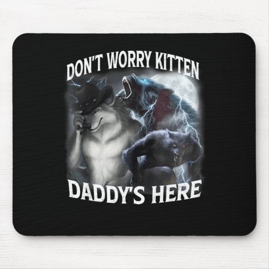 Don't Worry Kitten Daddy's Here Cool Funny Alpha W Muismat (Voorkant)