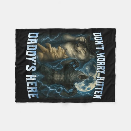 Don't Worry Kitten Daddy's Here Funny Alpha Wolves Fleece Deken (Voorkant (Horizontaal))