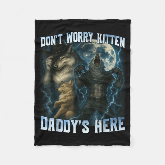 Don't Worry Kitten Daddy's Here Funny Alpha Wolves Fleece Deken (Voorkant)