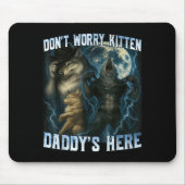 Don't Worry Kitten Daddy's Here Funny Alpha Wolves Muismat (Voorkant)