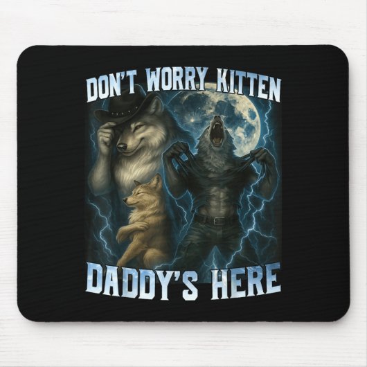 Don't Worry Kitten Daddy's Here Funny Alpha Wolves Muismat (Voorkant)