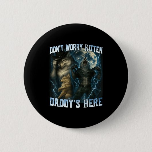 Don't Worry Kitten Daddy's Here Funny Alpha Wolves Ronde Button 5,7 Cm (Voorkant)