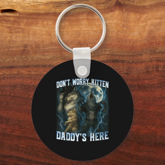 Don't Worry Kitten Daddy's Here Funny Alpha Wolves Sleutelhanger (Voorkant)