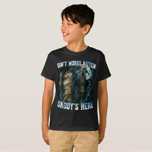 Don't Worry Kitten Daddy's Here Funny Alpha Wolves T-shirt (Voorkant volledig)