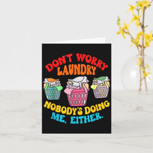 Don't Worry Laundry, Nobody's Doing Me Either Funn Kaart (Gele Bloem)