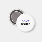DONT WORRY MAGNEET (Voorkant / Achterkant)