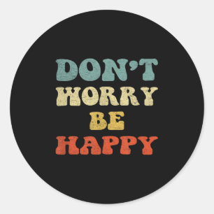 Dont Worry We Be Happy Retro  Style 70s MOT Ronde Sticker
