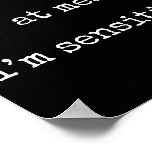 Dont Yell At Me Im Sensitive - Funny Marcus Vr Cha Poster (Hoek)