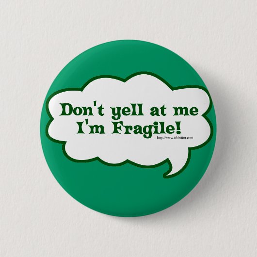 Dont Yell Im Fragile Ronde Button 5,7 Cm (Voorkant)