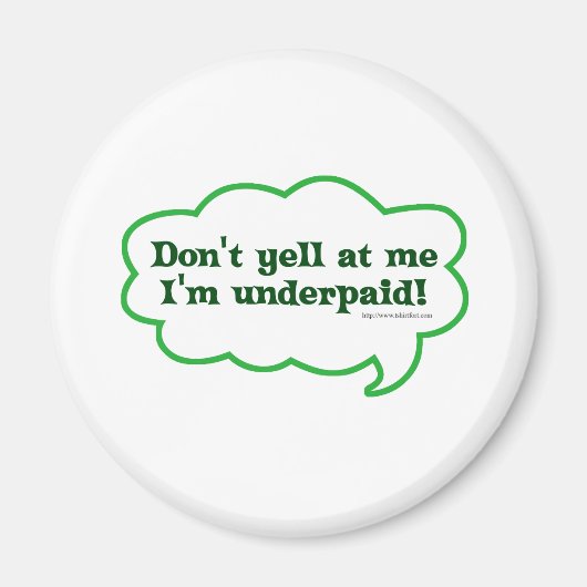 Dont Yell mij onderbetaald Magneet (Voorkant)