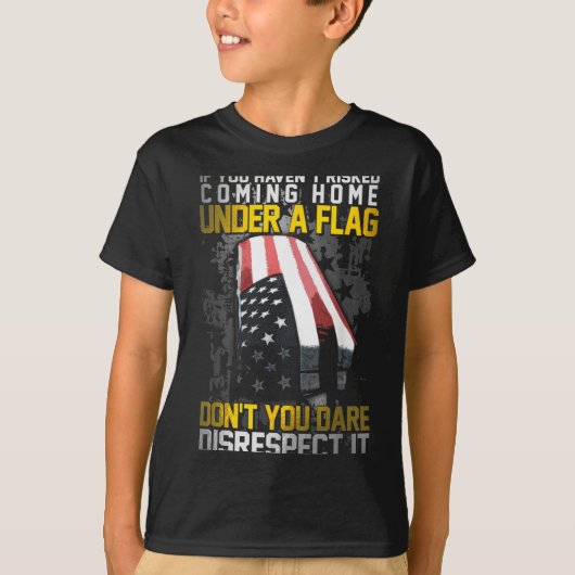 Don't You Dare Disrespect Our Flag  T-shirt (Voorkant)