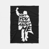 Don't You Forget About Me Long Sleeve  Fleece Deken (Voorkant)