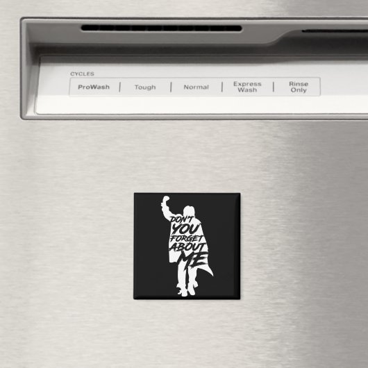 Don't You Forget About Me Long Sleeve  Magneet (Insitu (Vaatwasser))