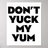 Don't Yuck My Yum Poster (Voorkant)